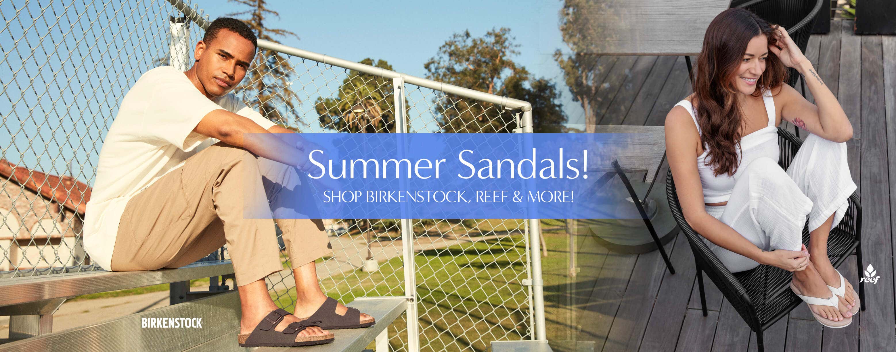 Summer Sandals! Shop Birkenstock, Reef & More!