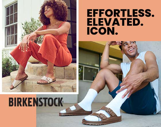 Birkenstock- Effortless. Elevated. Icon.